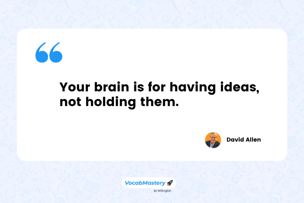 8 Teknik Mengingat Vocabulary Dengan Cepat & Mudah Your brain is for having ideas not holding them